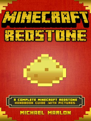 cover image of Minecraft Redstone--A Complete Minecraft Redstone Handbook Guide (With Pictures) (Master Minecraft Redstone)(An Unofficial Minecraft Redstone Handbook)